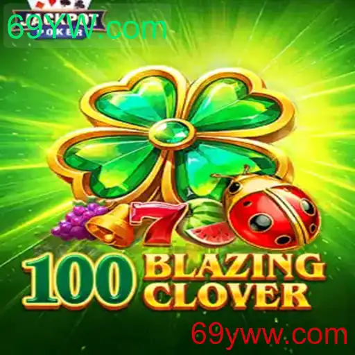 Descubra o Mundo de 100BlazingClover – Uma Aventura Inovadora No Universo dos Jogos